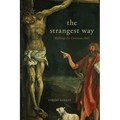 The Strangest Way: Walking the Christian Path - Hardcover