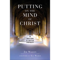 Putting on the Mind of Christ: The Inner Work of Christian Spirituality - Paperback