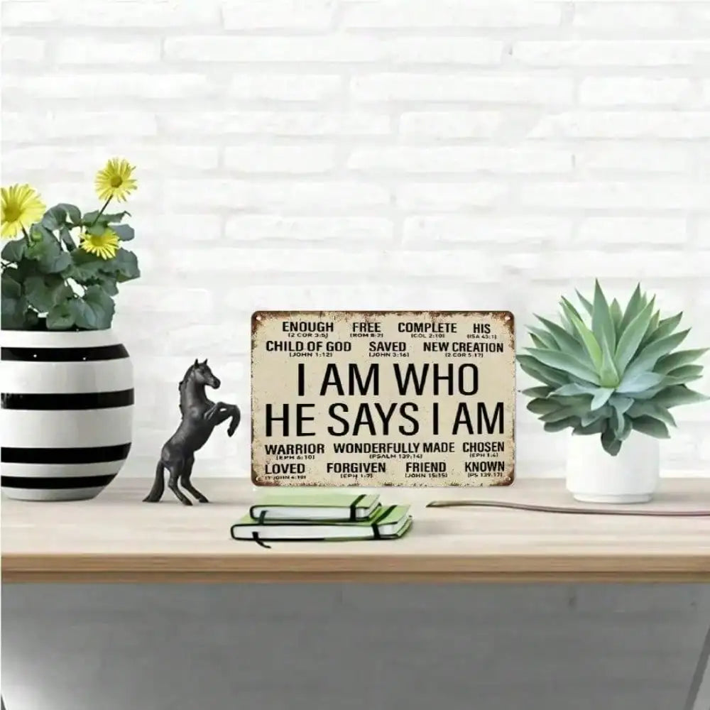 Tin Sign "I AM WHO HE SAYS I AM" Christian Metal Wall Decor with Bible Verses Rustic Distressed Home Office Church Art