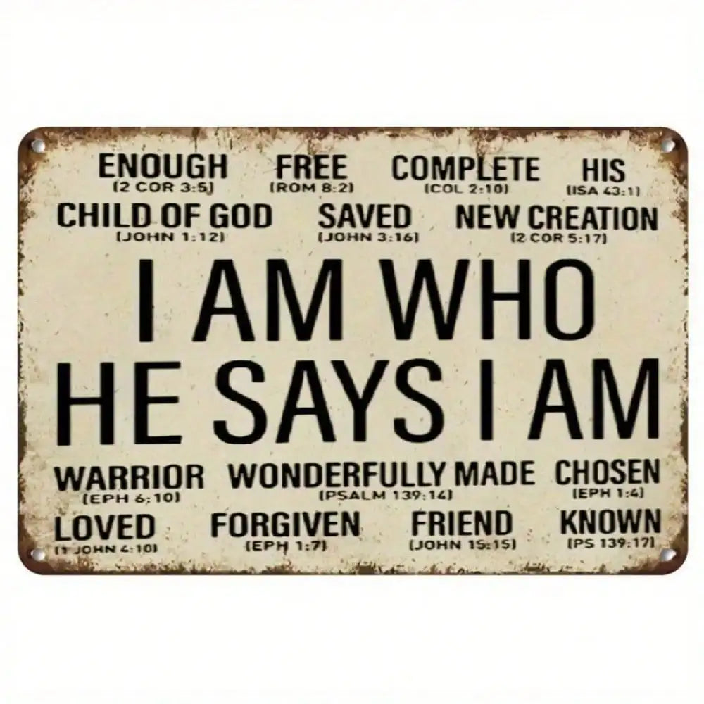 Tin Sign "I AM WHO HE SAYS I AM" Christian Metal Wall Decor with Bible Verses Rustic Distressed Home Office Church Art