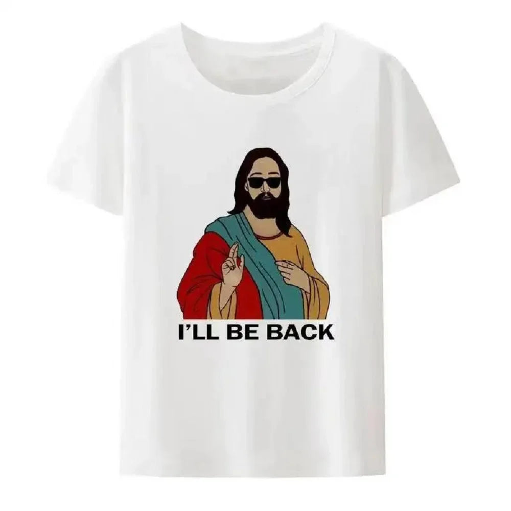 Christian I'll Be Back Funny Jesus Print T Shirt Women Short-Sleeve O-neck Style Streetwear Women's Clothing Aesthetic Clothes