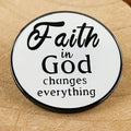 Faith In God Changes Everything Badge Christian Quotes Brooch Bible Jewelry Christian Gift Collection